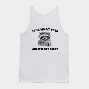 It Is what it is and it is not great, Cartoon Meme Top, Vintage Cartoon Sweater, Unisex Tank Top